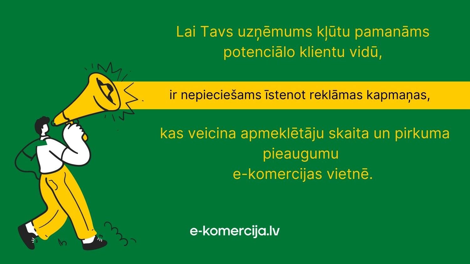 Konkurences apstākļos ir svarīgi padomāt par reklāmas kampaņu izstrādi, tas ļaus palielināt apmeklētāju skaitu uz e-komercijas lapu un pirkuma skaistu.