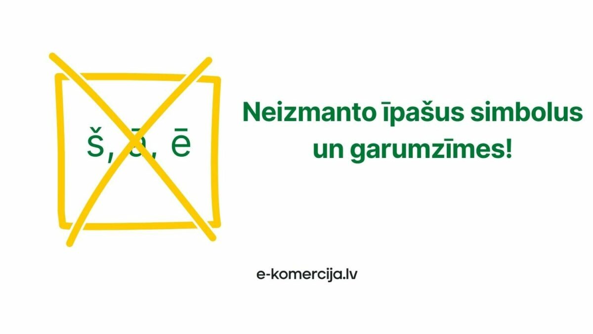 Tavu mājaslapu būs grūti iegaumēt un atrast, ja izmantosi simbolus un burtus, kas zināmi tikai tavā valstī, piemēram, š, č un citus, tas pats attiecas uz simboliem, tie neveicinās atpazīstamību un arī meklētāprogrammas tos neatpazīs.